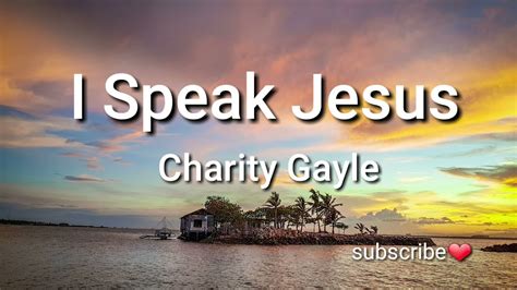 charity gayle i speak jesus lyrics